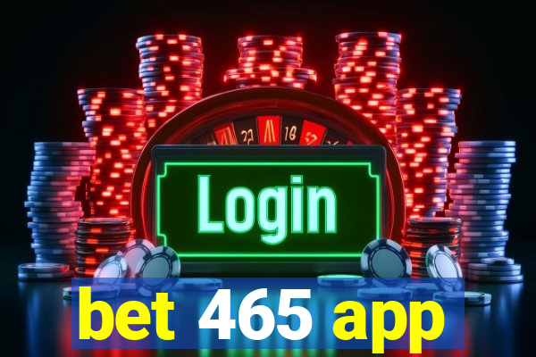 bet 465 app
